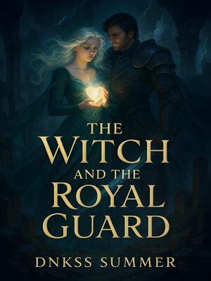 cover image of The Witch and the Royal Guard